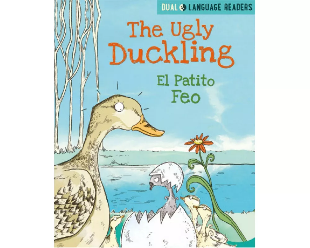 Dual Language Readers: The Ugly Duckling: El Patito Feo