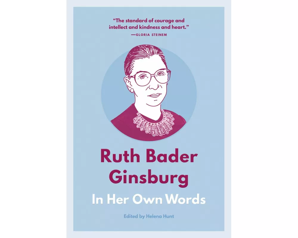 Ruth Bader Ginsburg: In Her Own Words