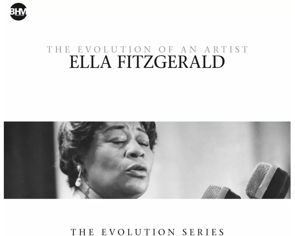Ella Fitzgerald-The Evolution Of An Artist