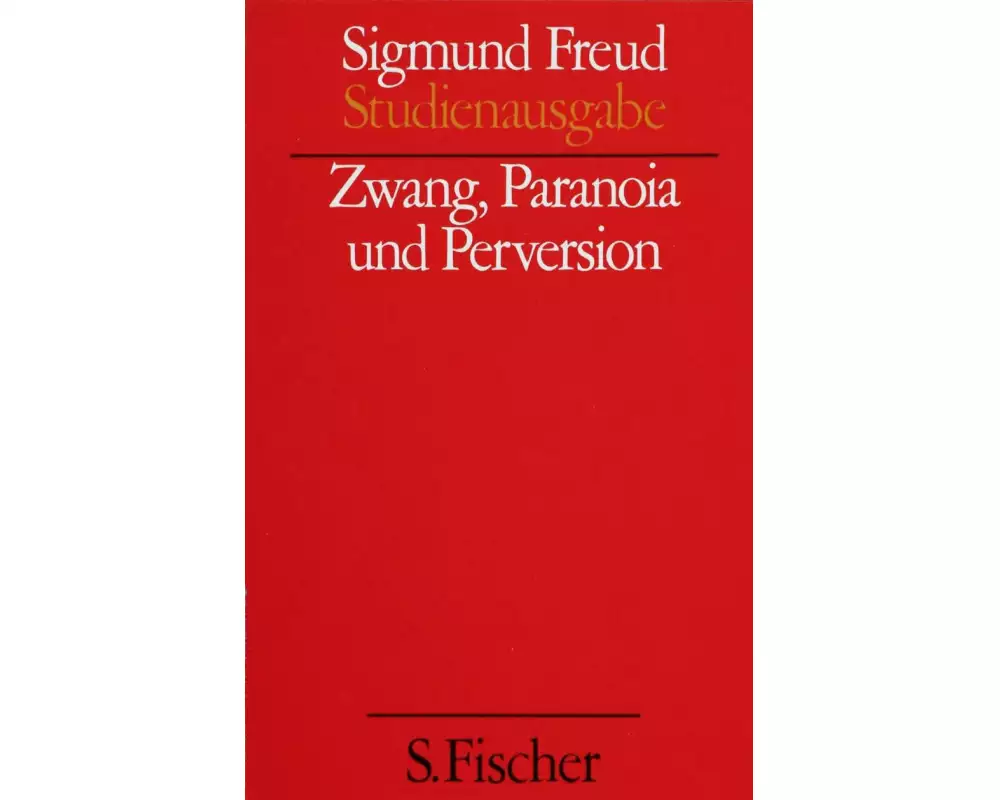 Zwang, Paranoia und Perversion