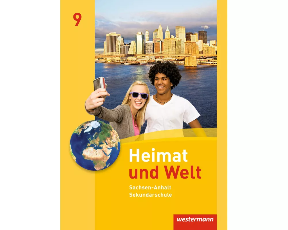 Heimat und Welt - Ausgabe 2010 für die Sekundarschulen in Sachsen-Anhalt