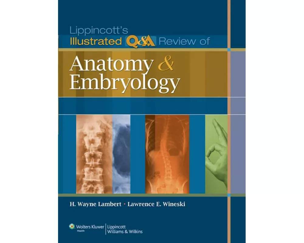 Lippincott's Illustrated Q&A Review of Anatomy and Embryology