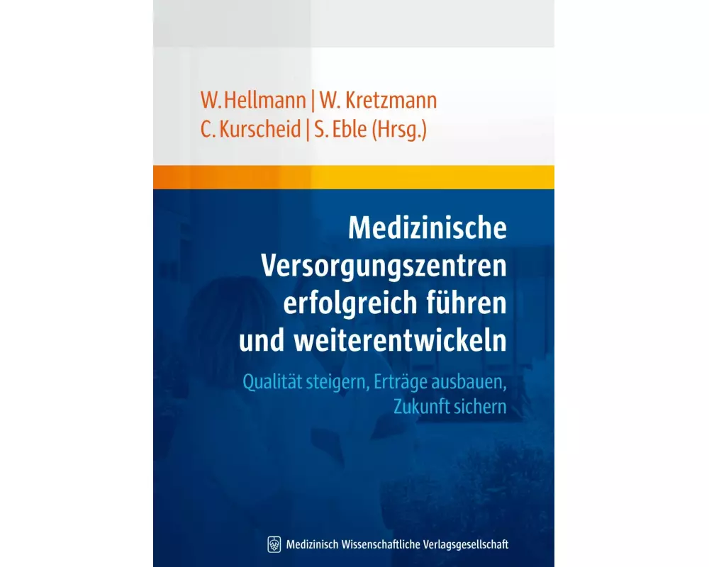 Medizinische Versorgungszentren erfolgreich führen und weiterentwickeln