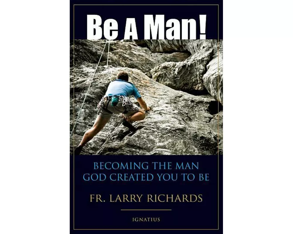 Be a Man!