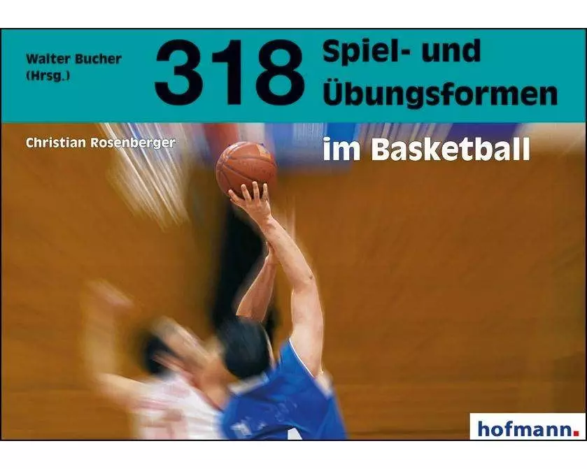 318 Spiel- und Übungsformen im Basketball