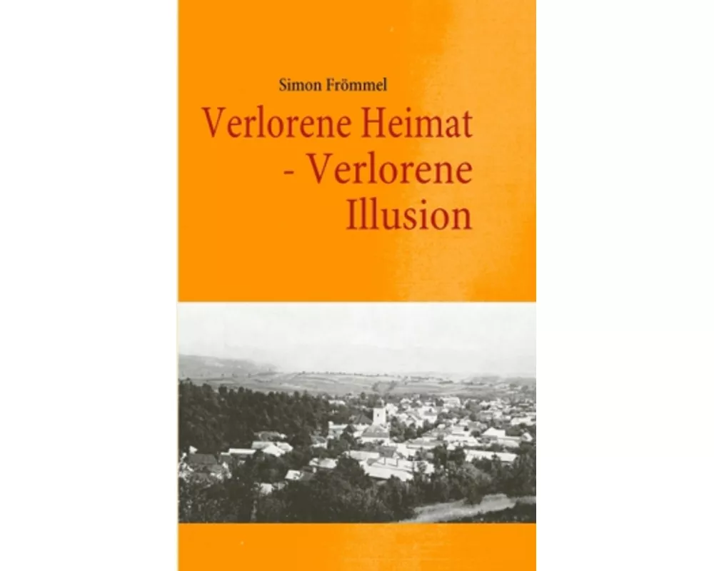 Verlorene Heimat - Verlorene Illusion