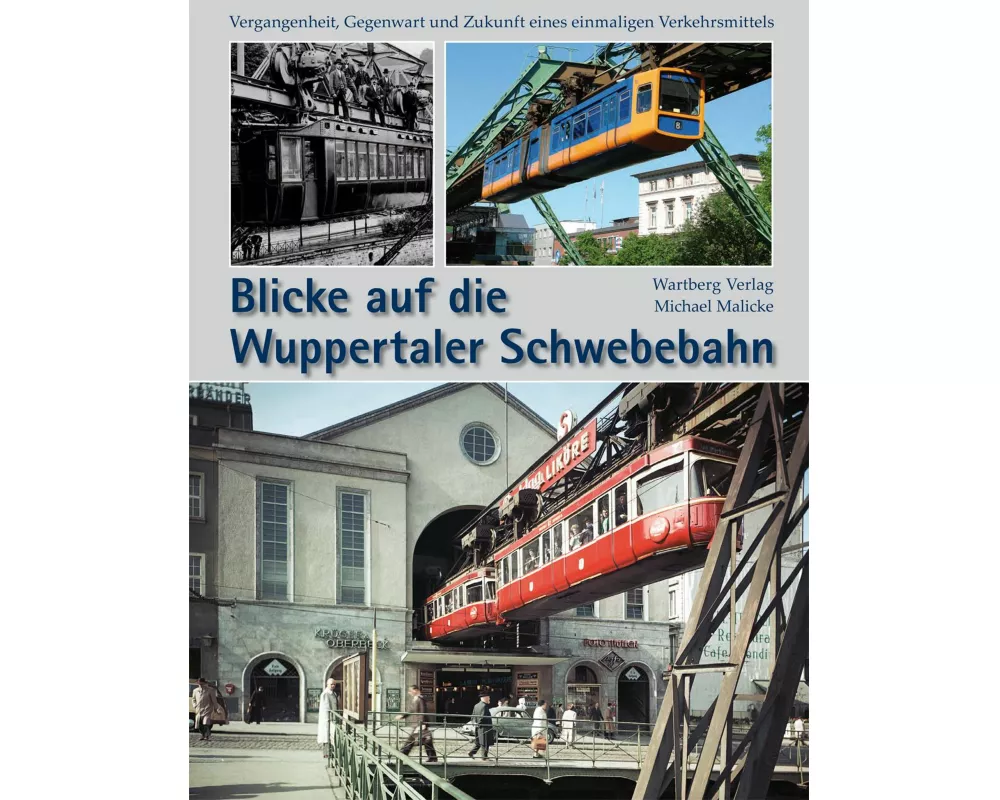 Blicke auf die Wuppertaler Schwebebahn
