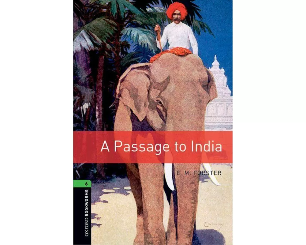 Oxford Bookworms Library: Level 6: A Passage To India