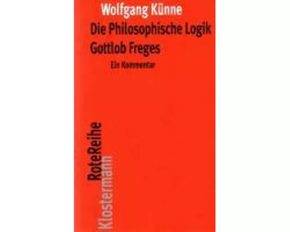 Die Philosophische Logik Gottlob Freges