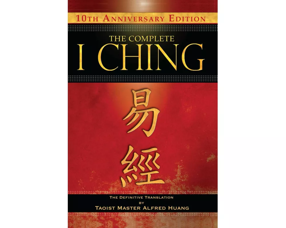 The Complete I Ching — 10th Anniversary Edition