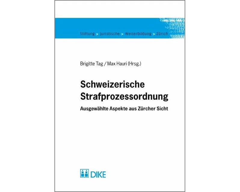 Schweizerische Strafprozessordnung. Ausgewählte Aspekte aus Zürcher Sicht