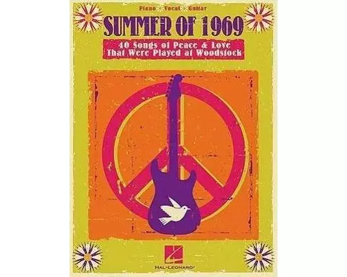 Summer of 1969: 40 Songs of Peace & Love That Were Played at Woodstock
