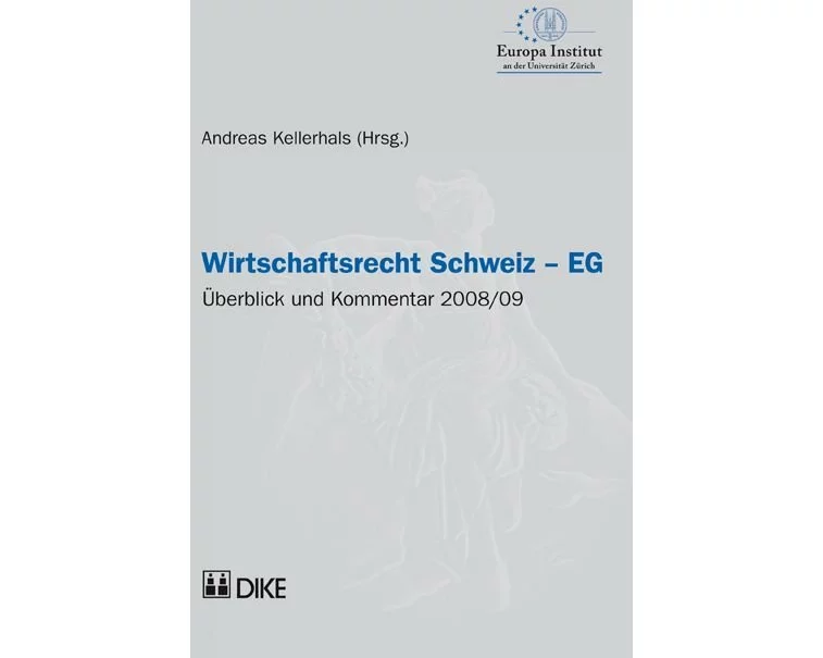 Wirtschaftsrecht Schweiz-EG. Überblick und Kommentar 2008/09