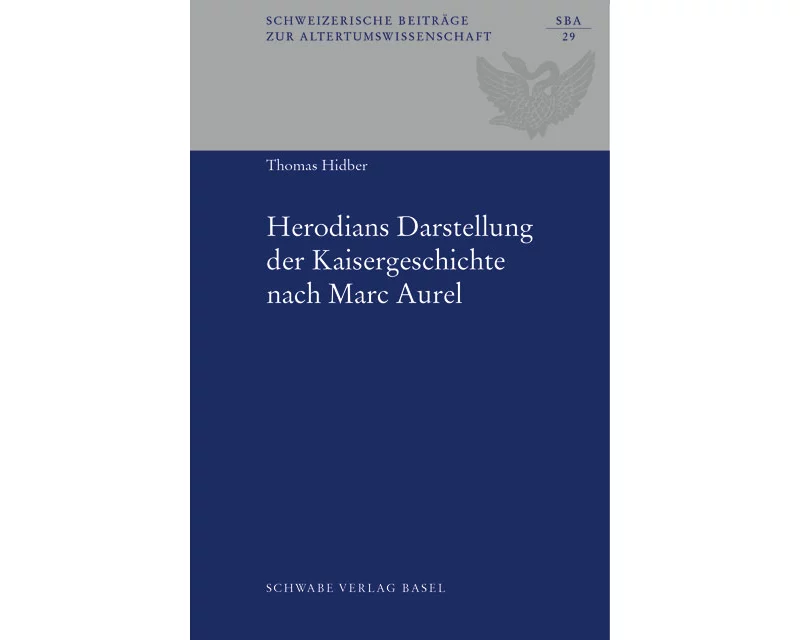 Herodians Darstellung der Kaisergeschichte nach Marc Aurel