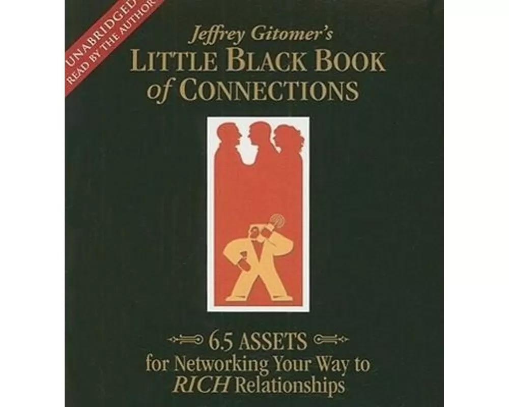The Little Black Book of Connections: 6.5 Assets for Networking Your Way to Rich Relationships