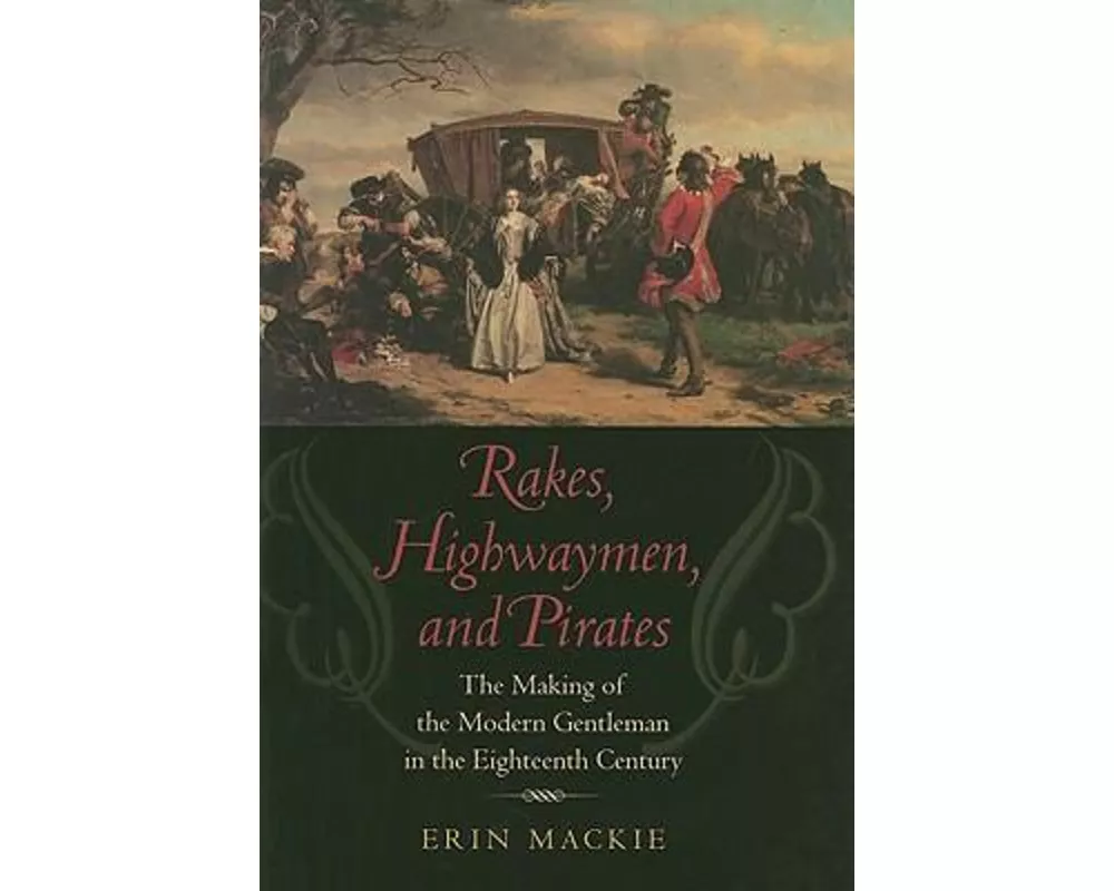 Rakes, Highwaymen, and Pirates