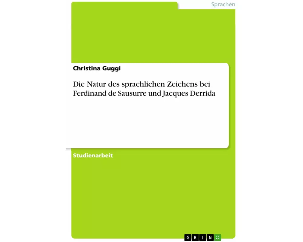 Die Natur des sprachlichen Zeichens bei Ferdinand de Sausurre und Jacques Derrida