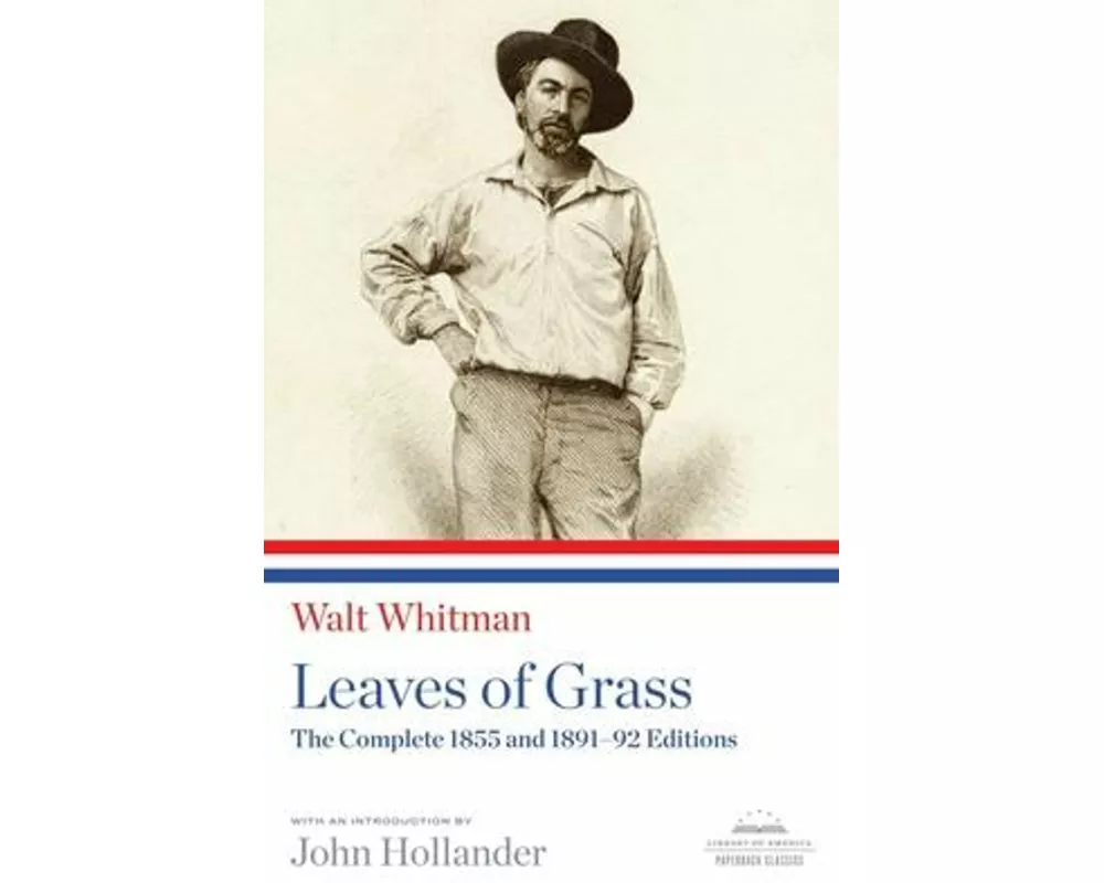 Leaves of Grass: The Complete 1855 and 1891-92 Editions