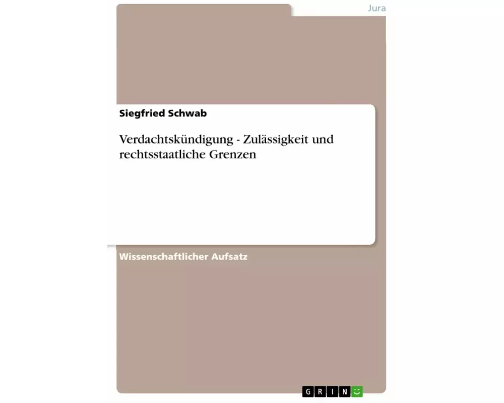 Verdachtskündigung - Zulässigkeit und rechtsstaatliche Grenzen