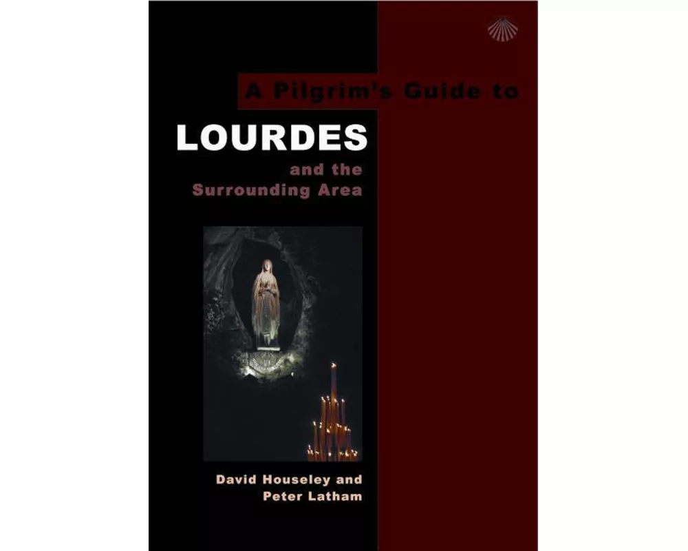 A Pilgrim's Guide to Lourdes