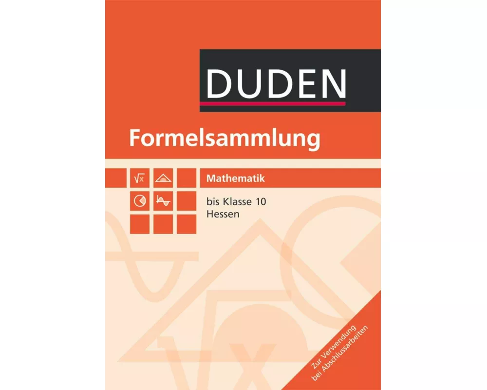 Formelsammlung bis Klasse 10, Mathematik - Hessen, Formelsammlung