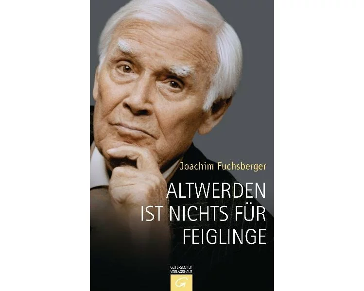 Altwerden ist nichts für Feiglinge