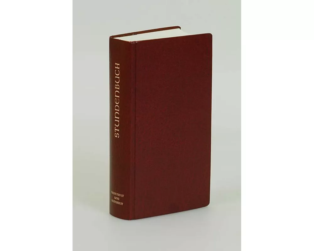 Stundenbuch - Die Feier d. Stundengebetes - Für d. kath. Bistümer d. dt. Sprachgebietes