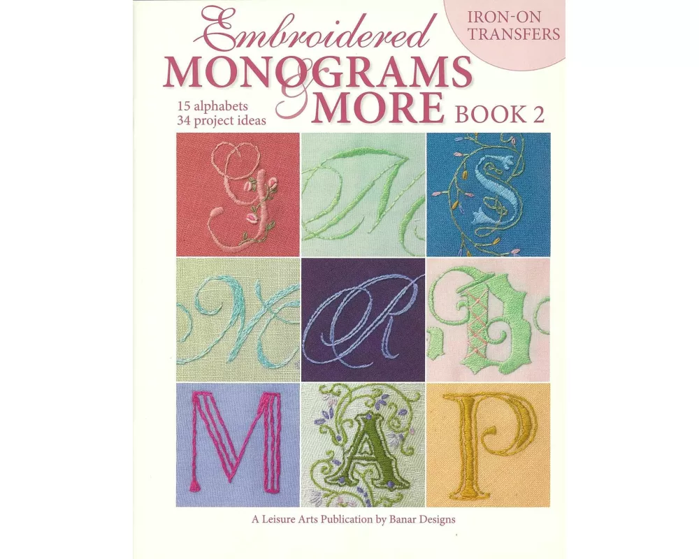 Embroidered Monograms & More Book 2 (Leisure Arts #4366)