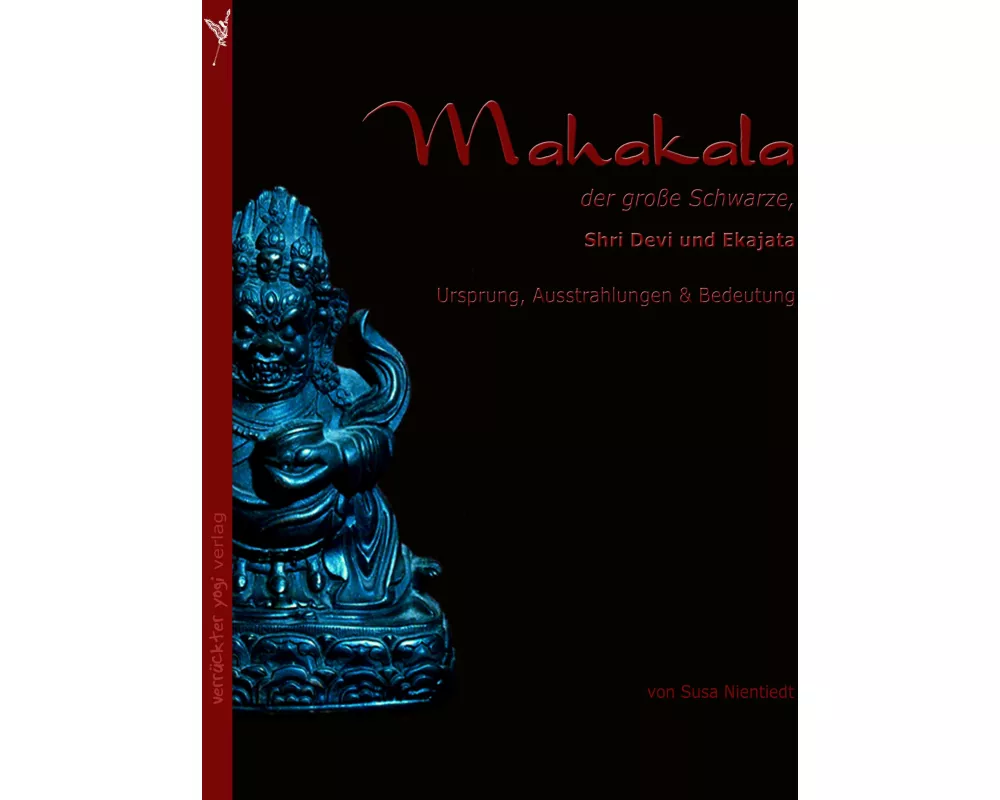 Mahakala, der grosse Schwarze