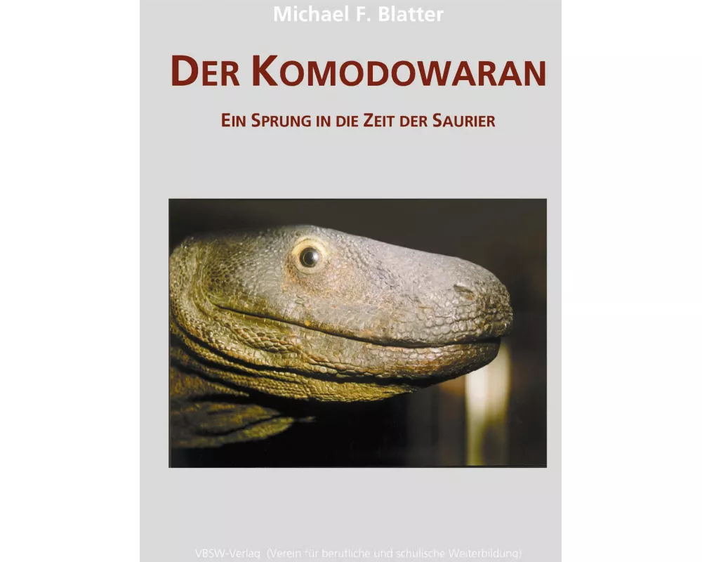Der Komodowaran - Ein Sprung in die Zeit der Saurier