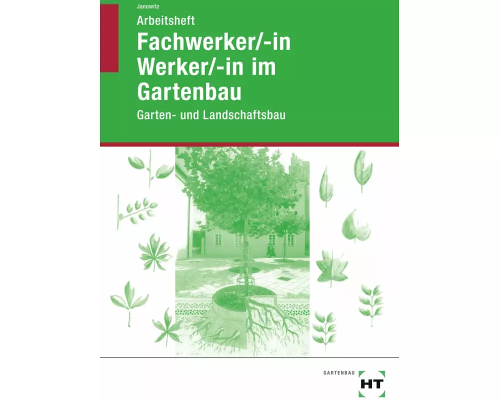Arbeitsheft Fachwerker/-in Werker/-in im Gartenbau