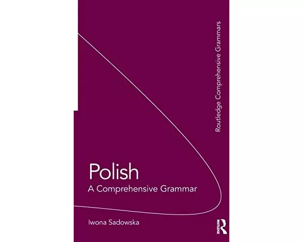 Polish: A Comprehensive Grammar