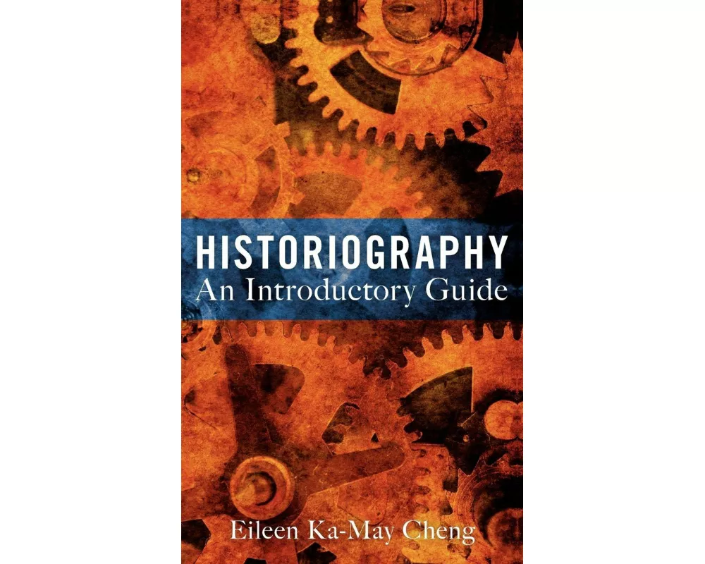 Historiography: An Introductory Guide