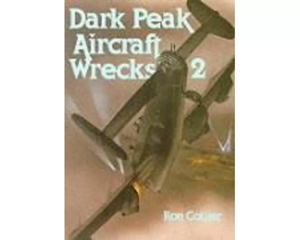 Dark Peak Aircraft Wrecks 2