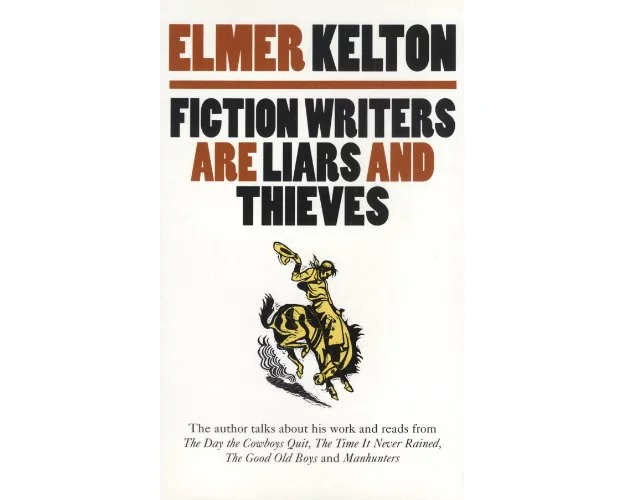 Fiction Writers Are Liars and Thieves