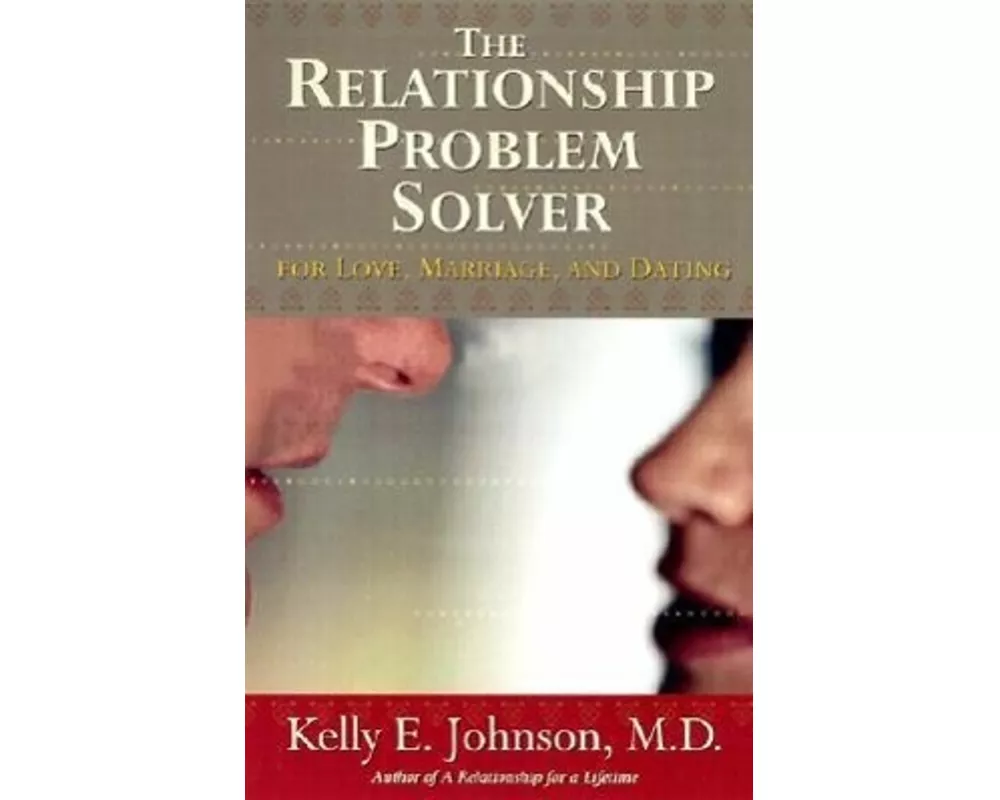 The Relationship Problem Solver for Love, Marriage and Dating