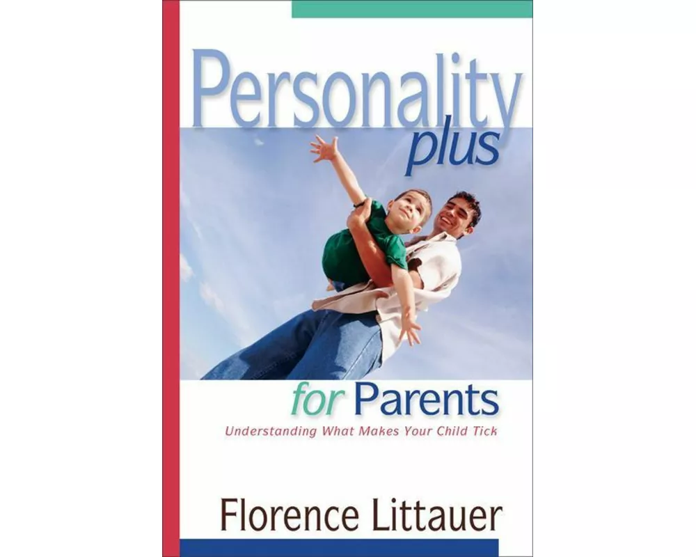 Personality Plus for Parents – Understanding What Makes Your Child Tick