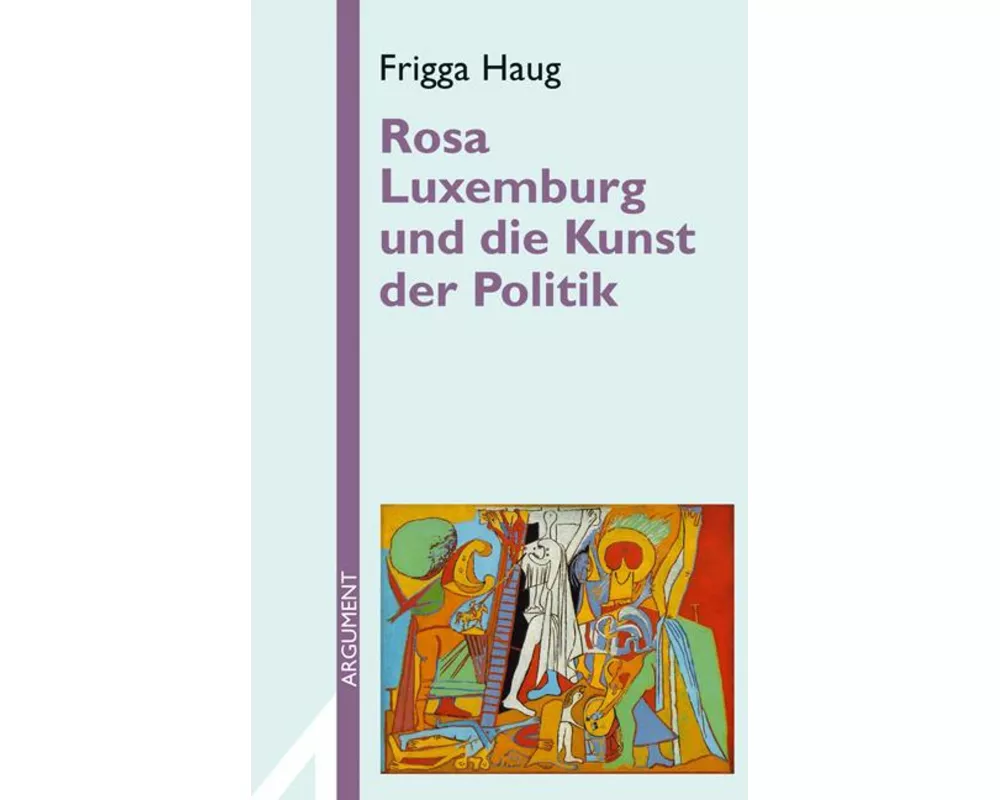 Rosa Luxemburg und die Kunst der Politik