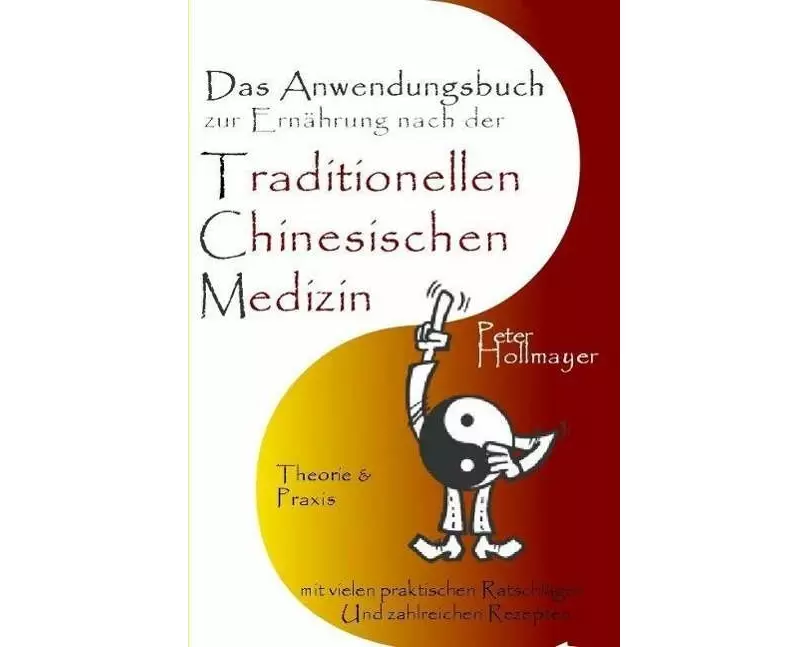 Anwendungsbuch zur Ernährung nach der Traditionellen Chinesischen Medizin