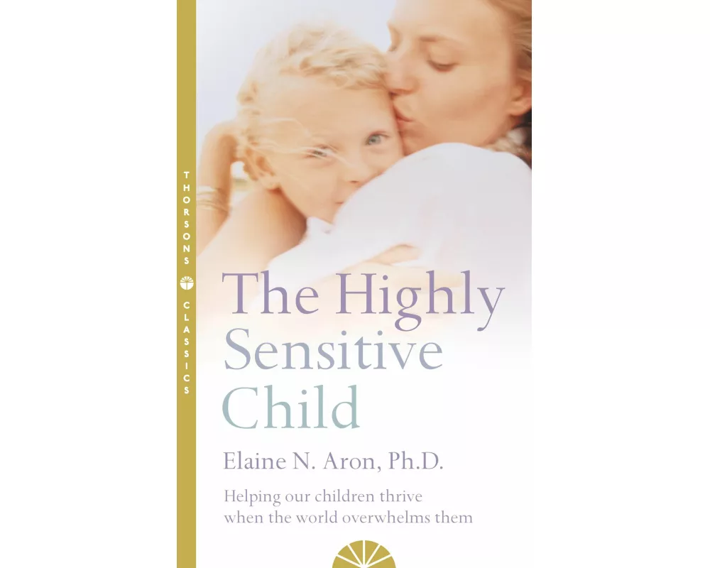 The Highly Sensitive Child