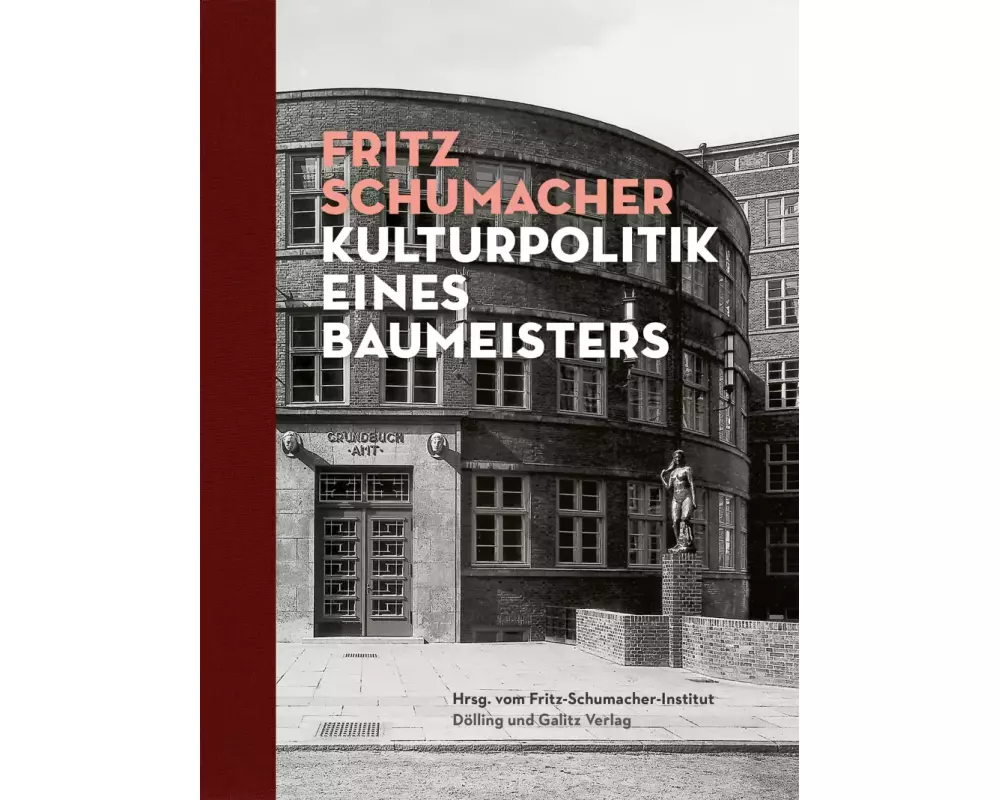 Fritz Schumacher. Kulturpolitik eines Baumeisters