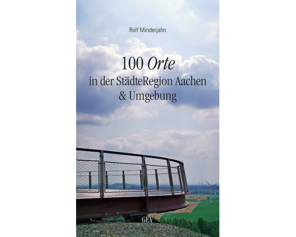 100 Orte in der StädteRegion Aachen & Umgebung