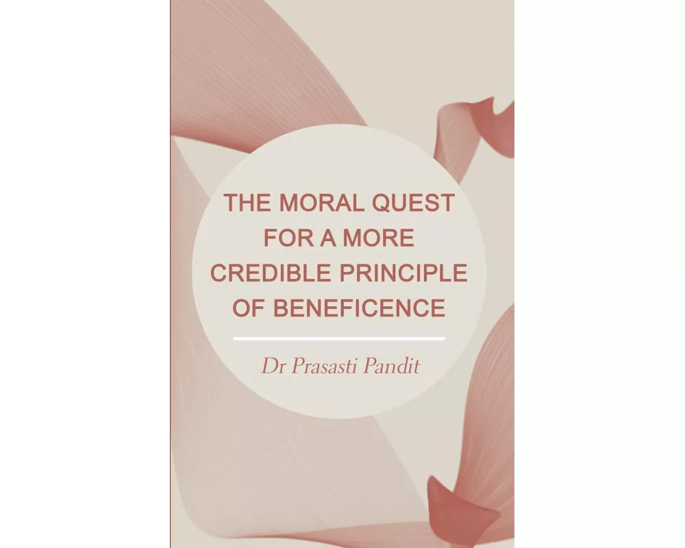 The Moral Quest for a More Credible Principle of Beneficence