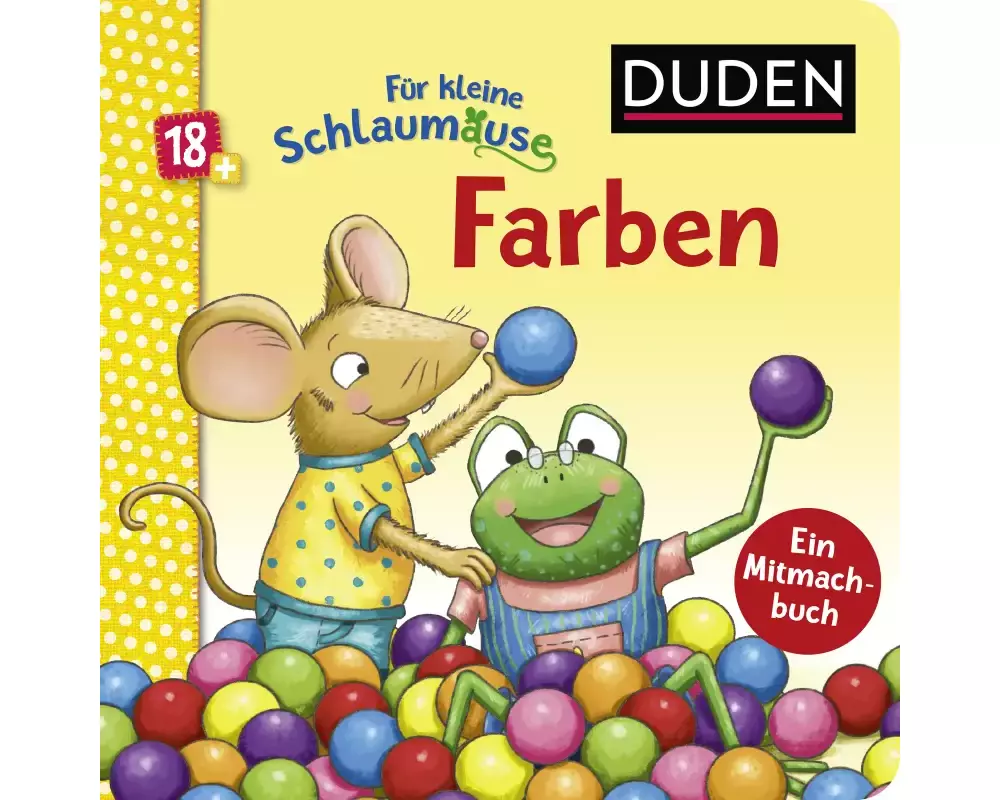 Duden 18+: Für kleine Schlaumäuse: Farben (Lustiges Mitmach-Buch für die Kleinsten)