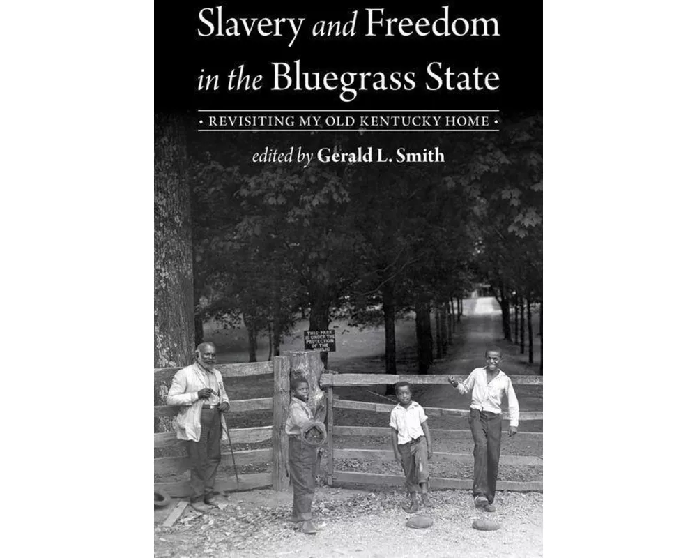 Slavery and Freedom in the Bluegrass State