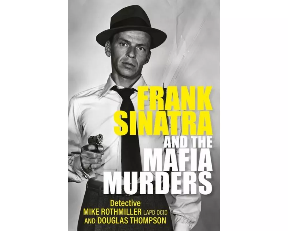 Frank Sinatra and the Mafia Murders