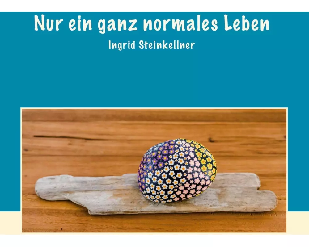 Nur ein ganz normales Leben