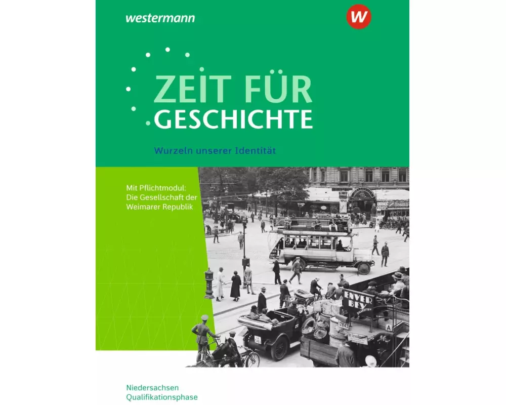 Zeit für Geschichte. Themenband ab dem Zentralabitur 2023: Wurzeln unserer Identität. Für die Qualifikationsphase in Niedersachsen