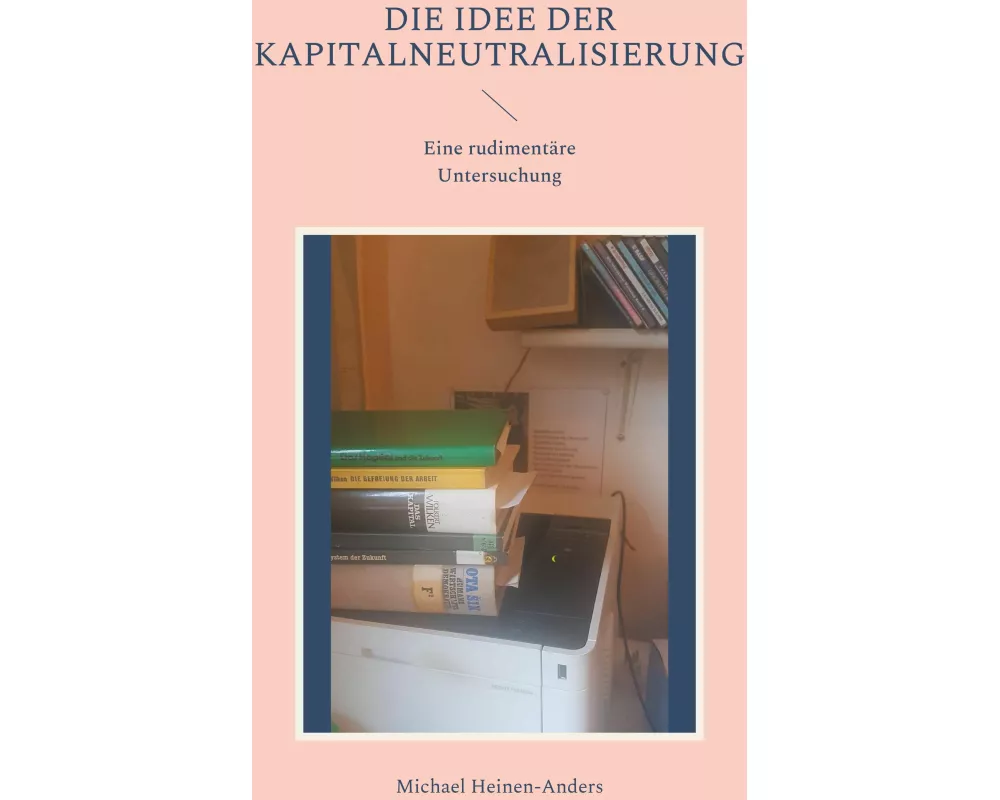 Die Idee der Kapitalneutralisierung