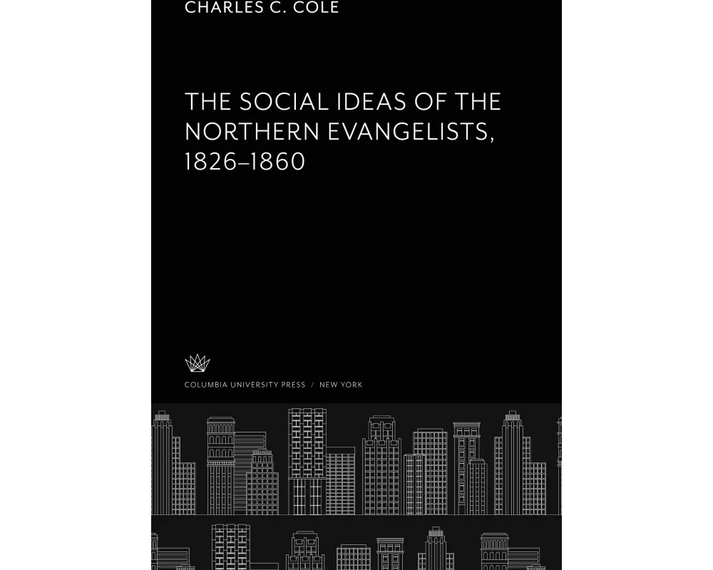 The Social Ideas of the Northern Evangelists 1826-1860